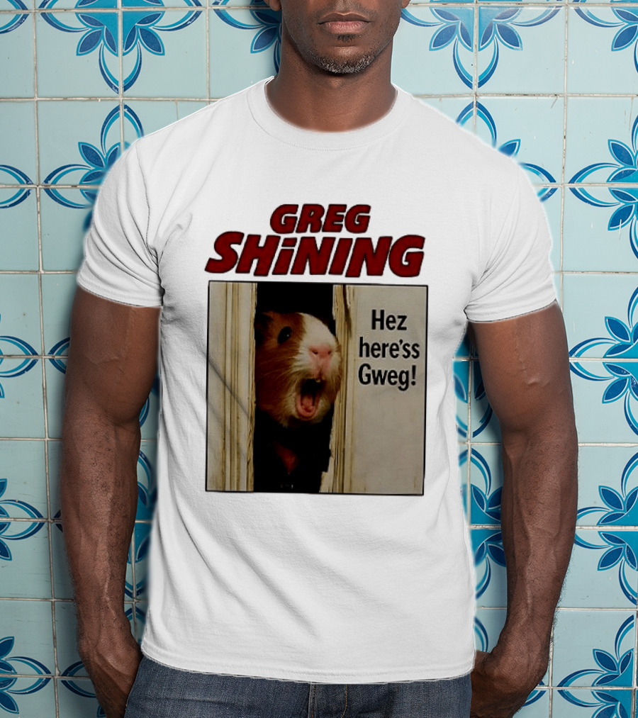 Greg Shining Hez Here'ss Gweg Guinea Pig Door Gap T-Shirt