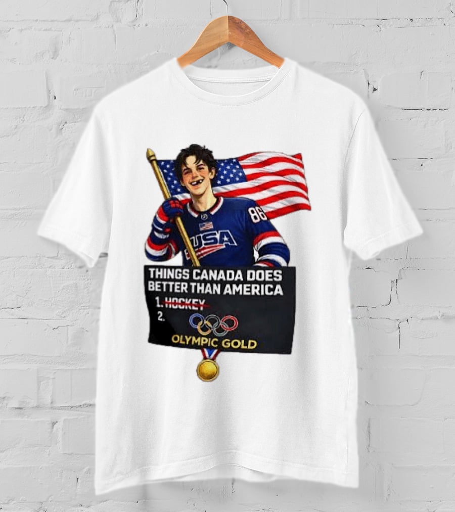 Jack Hughes USA Hockey Olympic Gold Things Canada Does Better Than America T-Shirt
