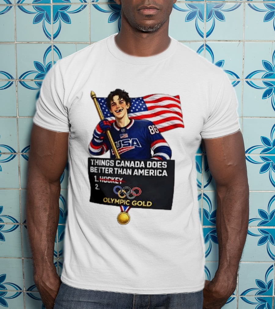 Jack Hughes USA Hockey Olympic Gold Things Canada Does Better Than America T-Shirt