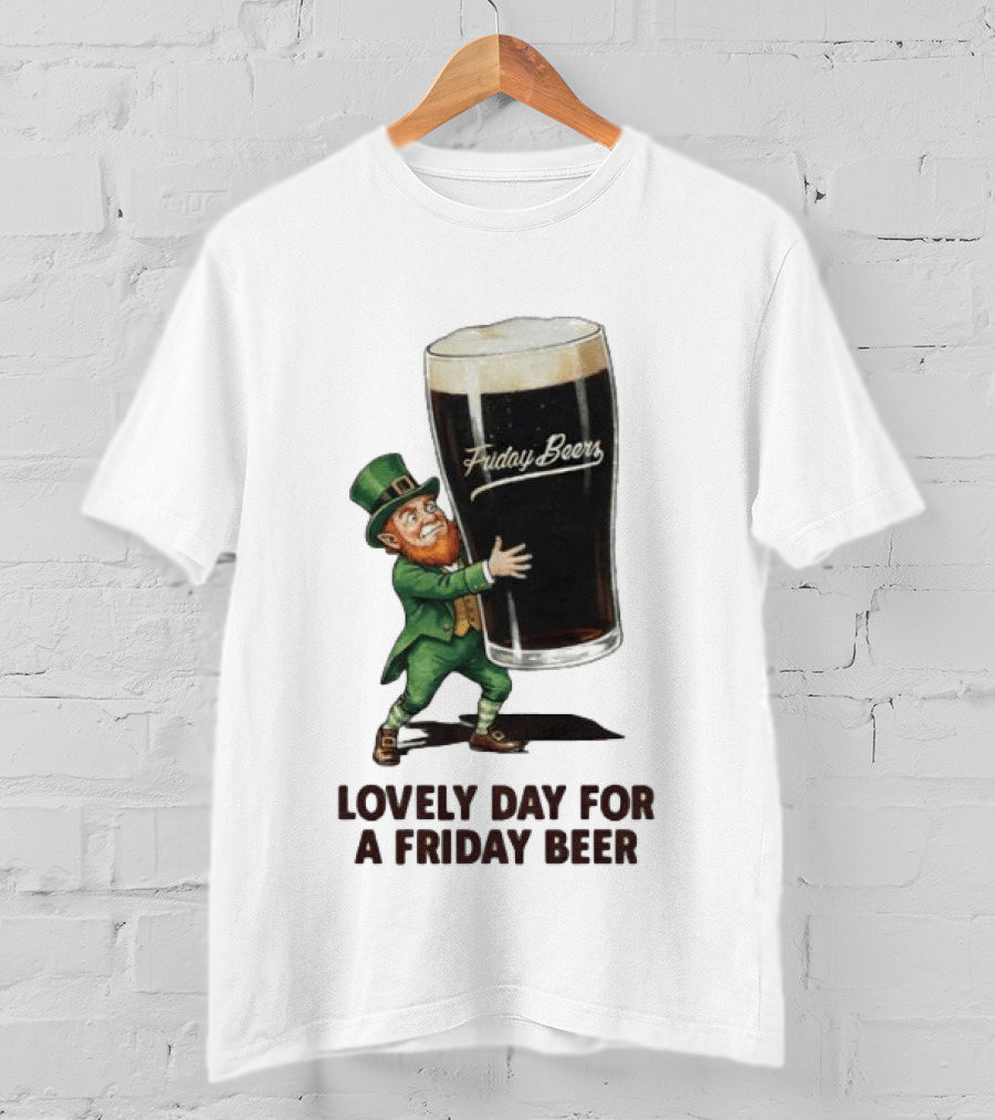 Lovely Day For Friday Beers With Leprechaun T-Shirt