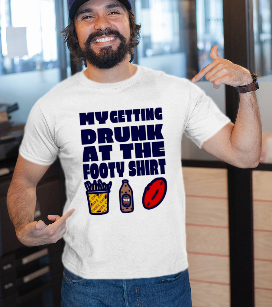 My Getting Drunk At The Footy With Chips And TCD T-Shirt