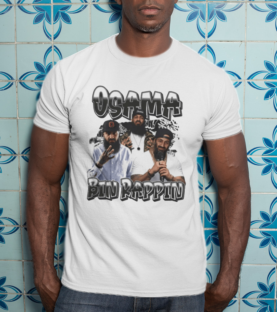Osama Bin Rappin Hip Hop Rapper T-Shirt