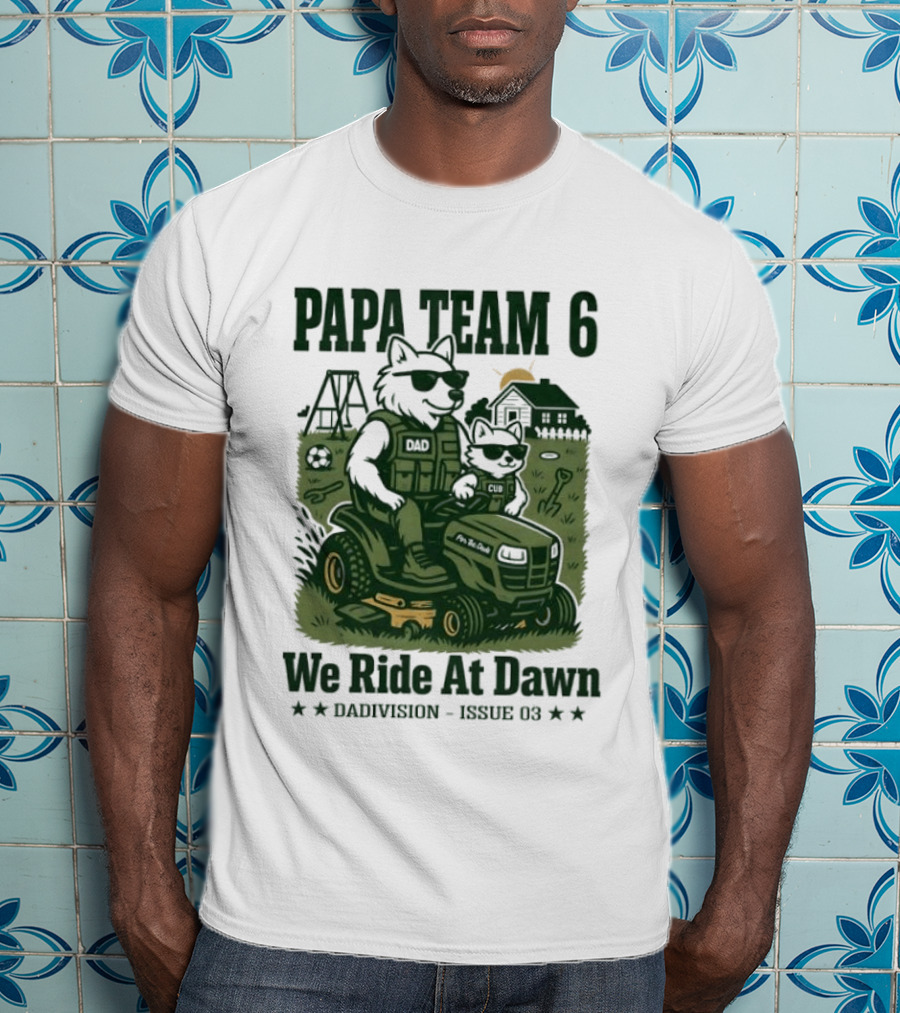 Papa Team 6 We Ride At Dawn Dadvision Issue 03 Wolf Soldier T-Shirt