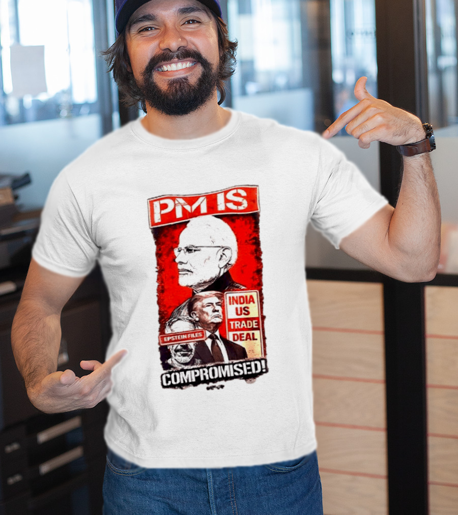 PM Is Compromised India US Trade Deal Epstein Files T-Shirt
