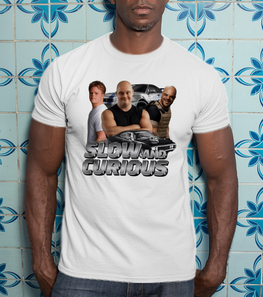 Slow And Curious Muscle Cars And Tough Guys T-Shirt