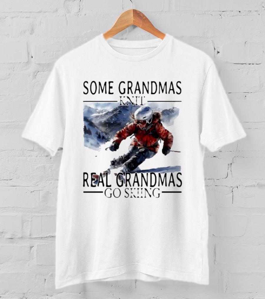 Some Grandmas Knit Real Grandmas Go Skiing Ski Meme T-Shirt