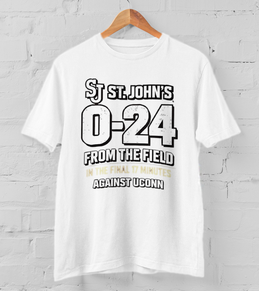 St. John's 0 24 From The Field In The Final 17 Minutes Against UConn T-Shirt