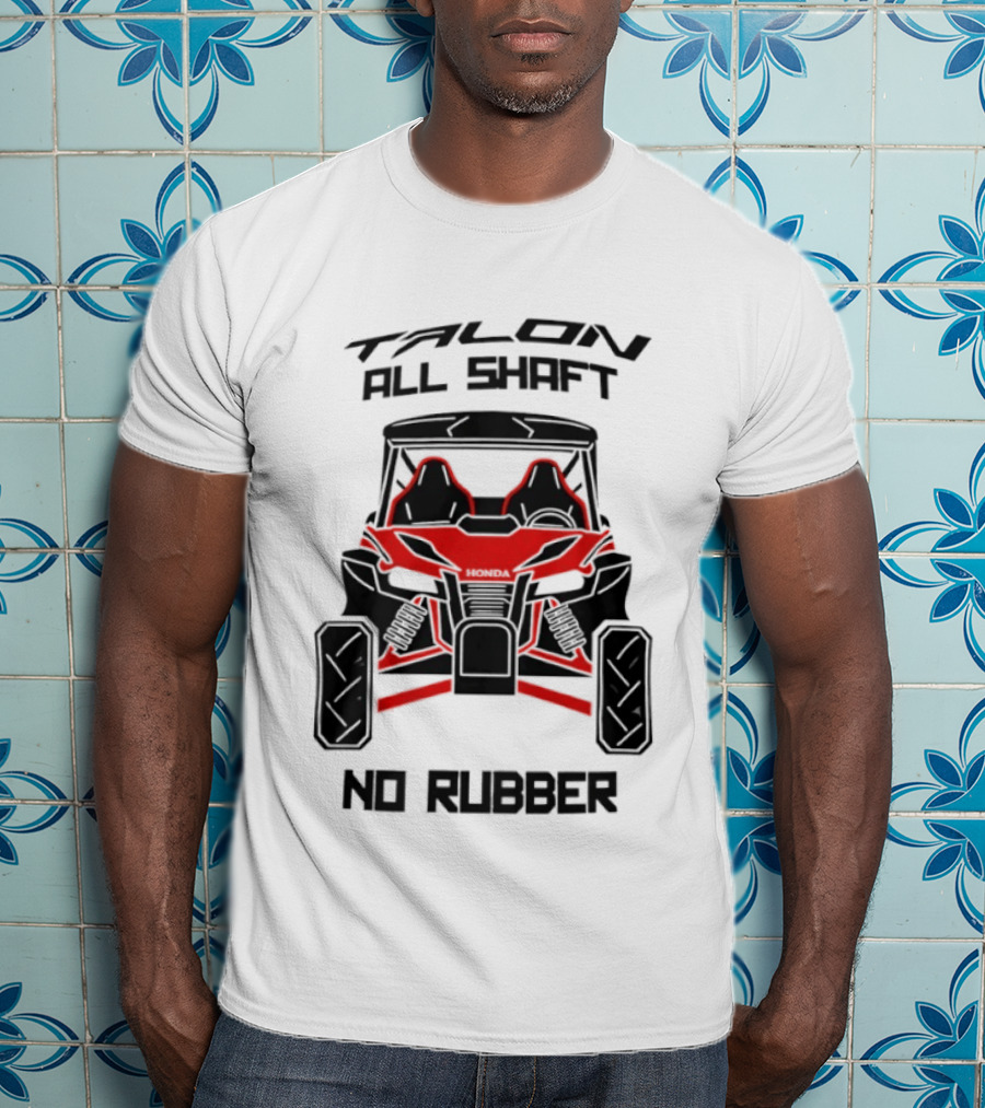 Talon All Shaft No Rubber Off Road Vehicle T-Shirt