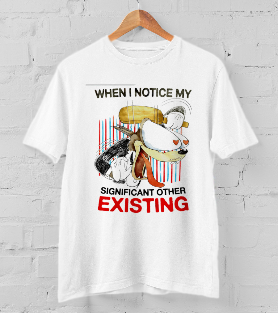 When I Notice My Significant Other Existing Cartoon Heart Eyes T-Shirt