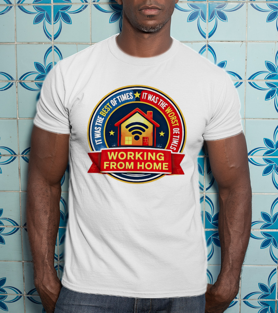 Working From Home It Was The Best Of Times It Was The Worst Of Times WiFi House T-Shirt