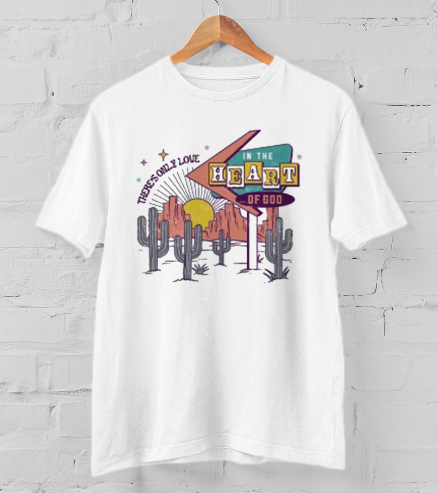 Zach Williams There's Only Love Heart Of God Desert Cactus Sunset T-Shirt