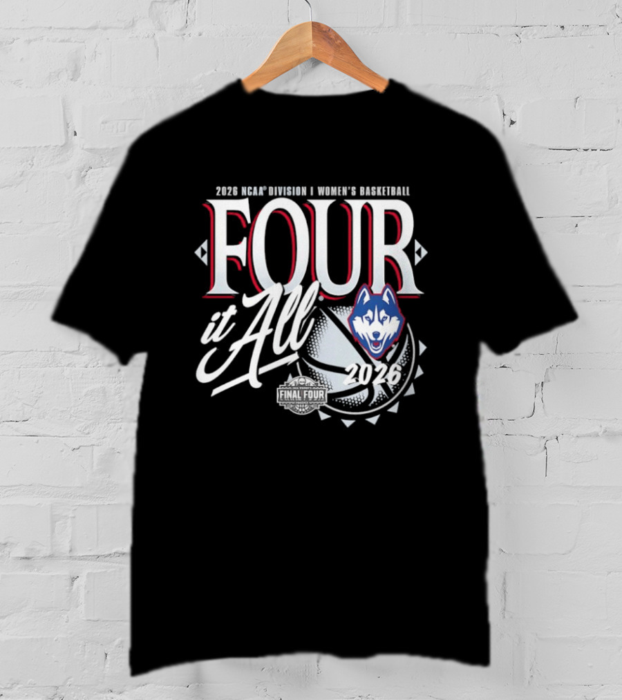 UConn Huskies 2026 NCAA Division I Women's Basketball Four It All Final Four T-Shirt