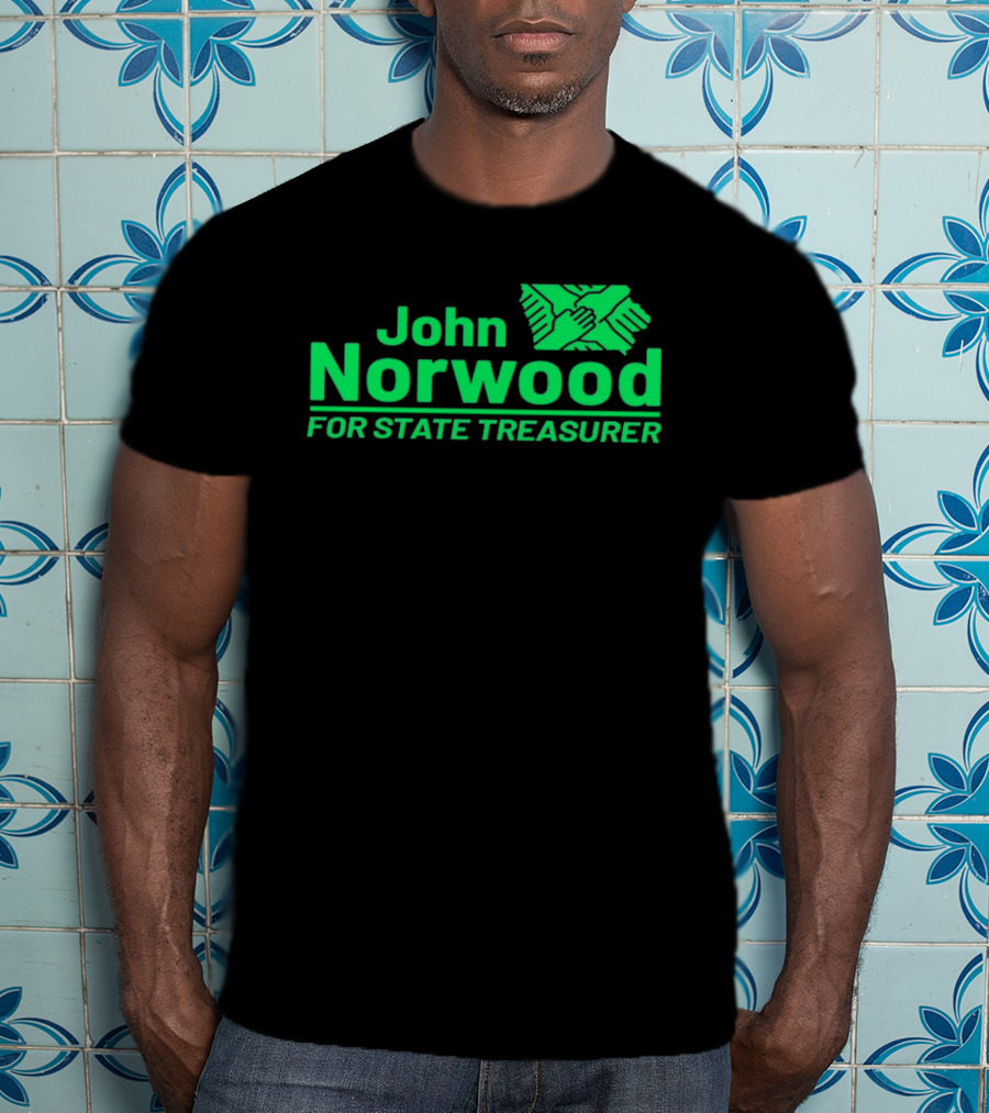 John Norwood For State Treasurer Green Hands United T-Shirt