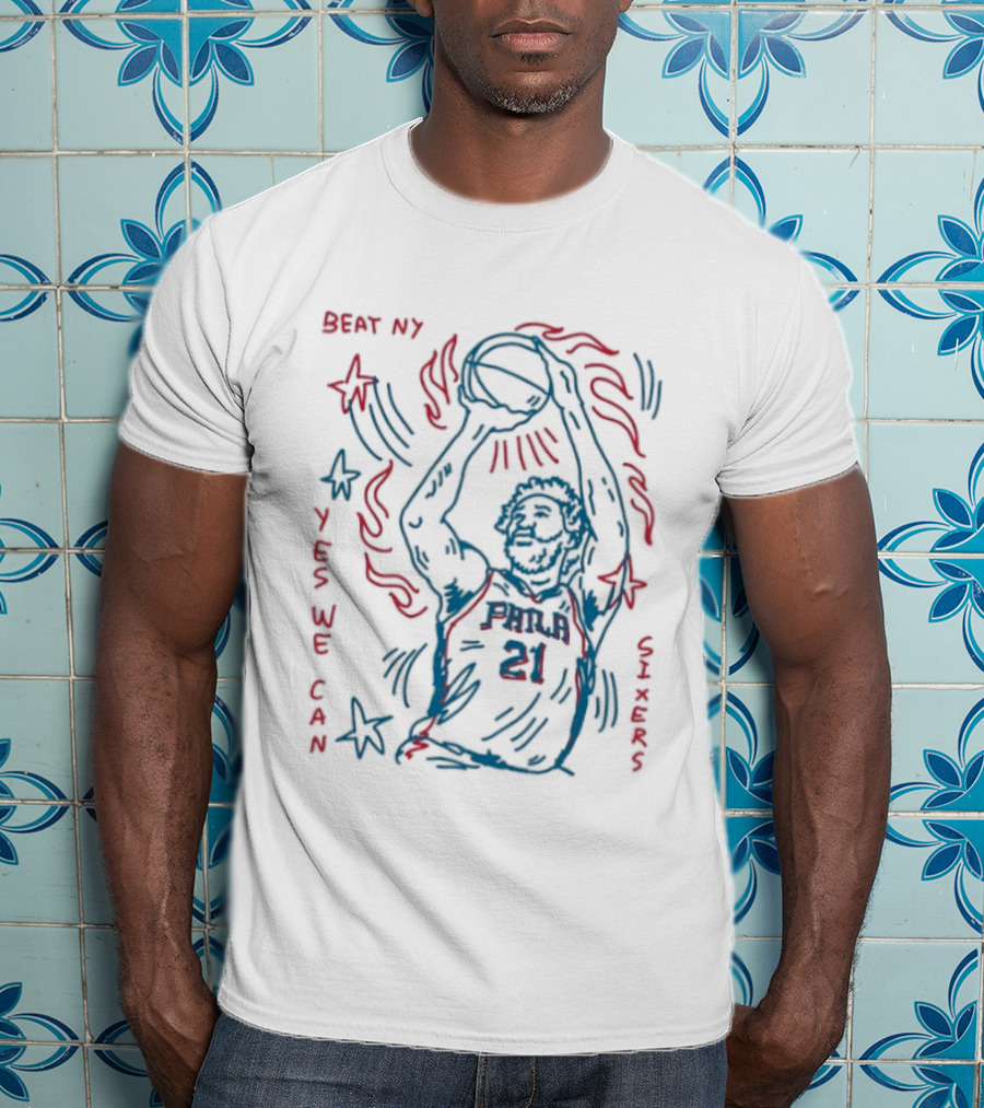 Beat NY Yes We Can Sixers 21 Basketball Triumph T-Shirt