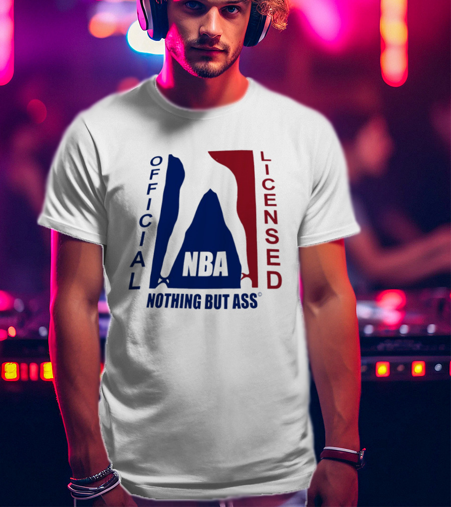 Official Licensed Nothing But Ass Nba T-Shirt