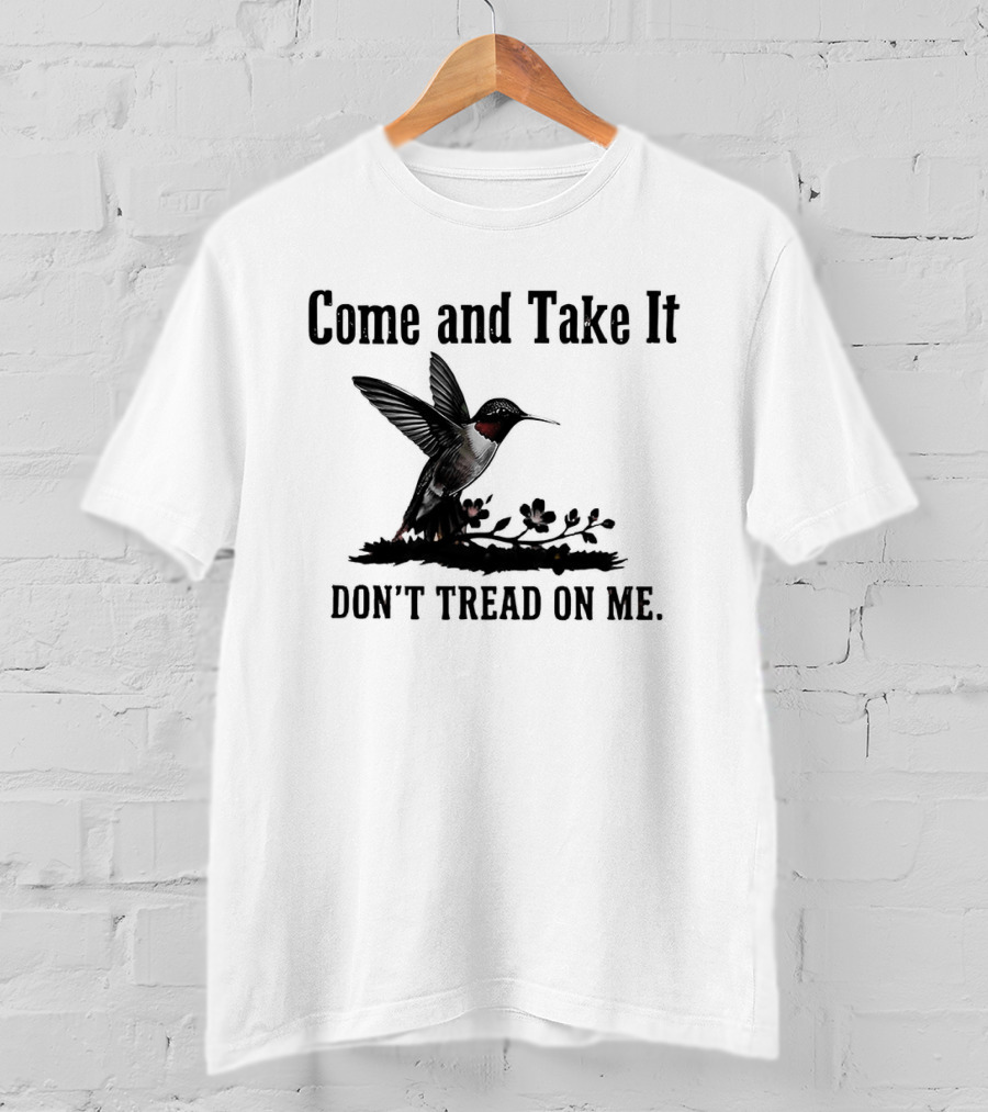 Come And Take It Hummingbird Don't Tread On Me T-Shirt