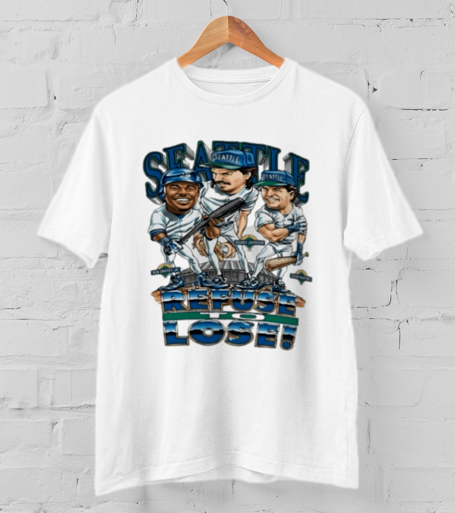 Seattle Mariners Ken Griffey Jr Randy Johnson Edgar Martinez Refuse To Lose T-Shirt