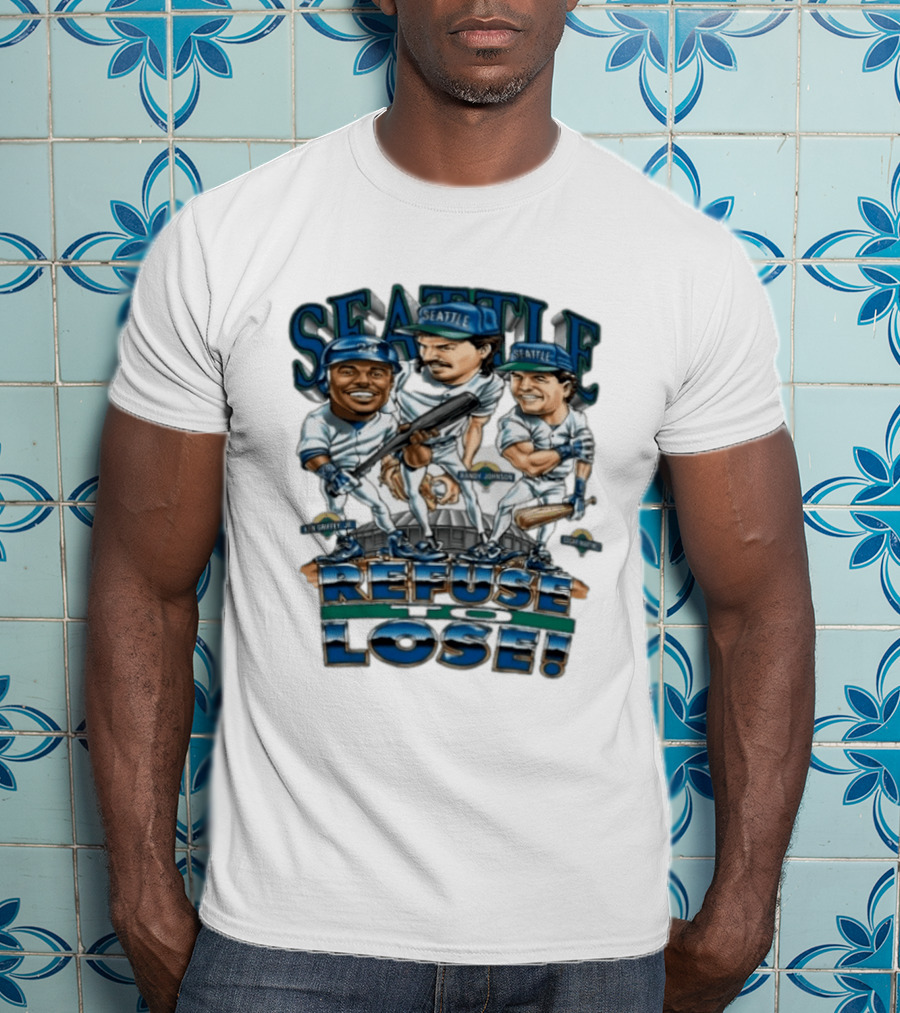 Seattle Mariners Ken Griffey Jr Randy Johnson Edgar Martinez Refuse To Lose T-Shirt