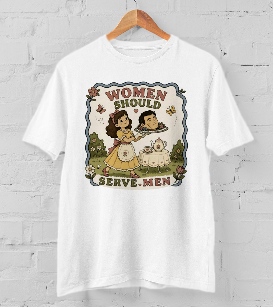 Women Should Serve Men T-Shirt