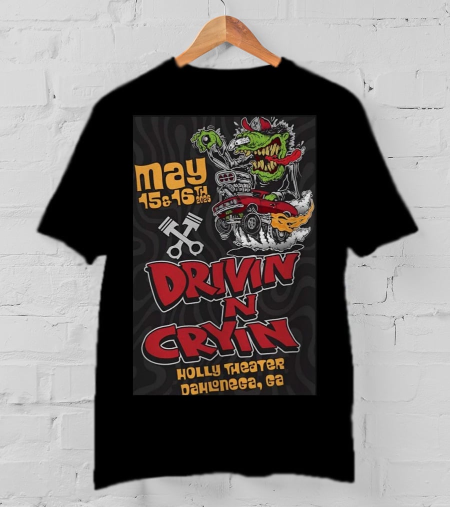 May 15 16 2025 Drivin N Cryin Holly Theater Dahlonega GA T-Shirt