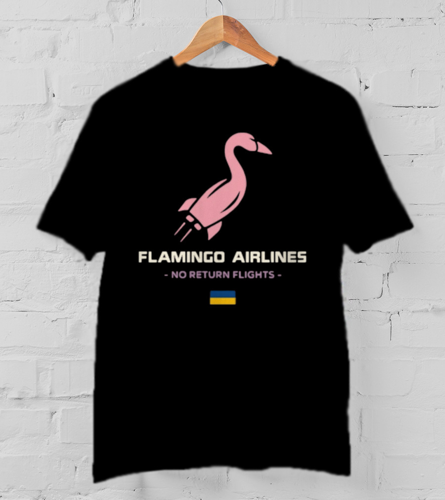 Flamingo Airlines No Return Flights Rocket Bird With Ukraine Flag T-Shirt