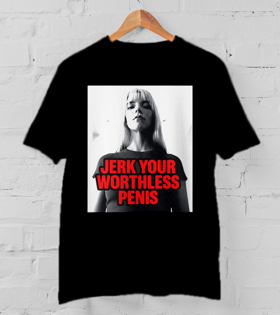 Jerk Your Worthless Penis Black And White Woman T-Shirt