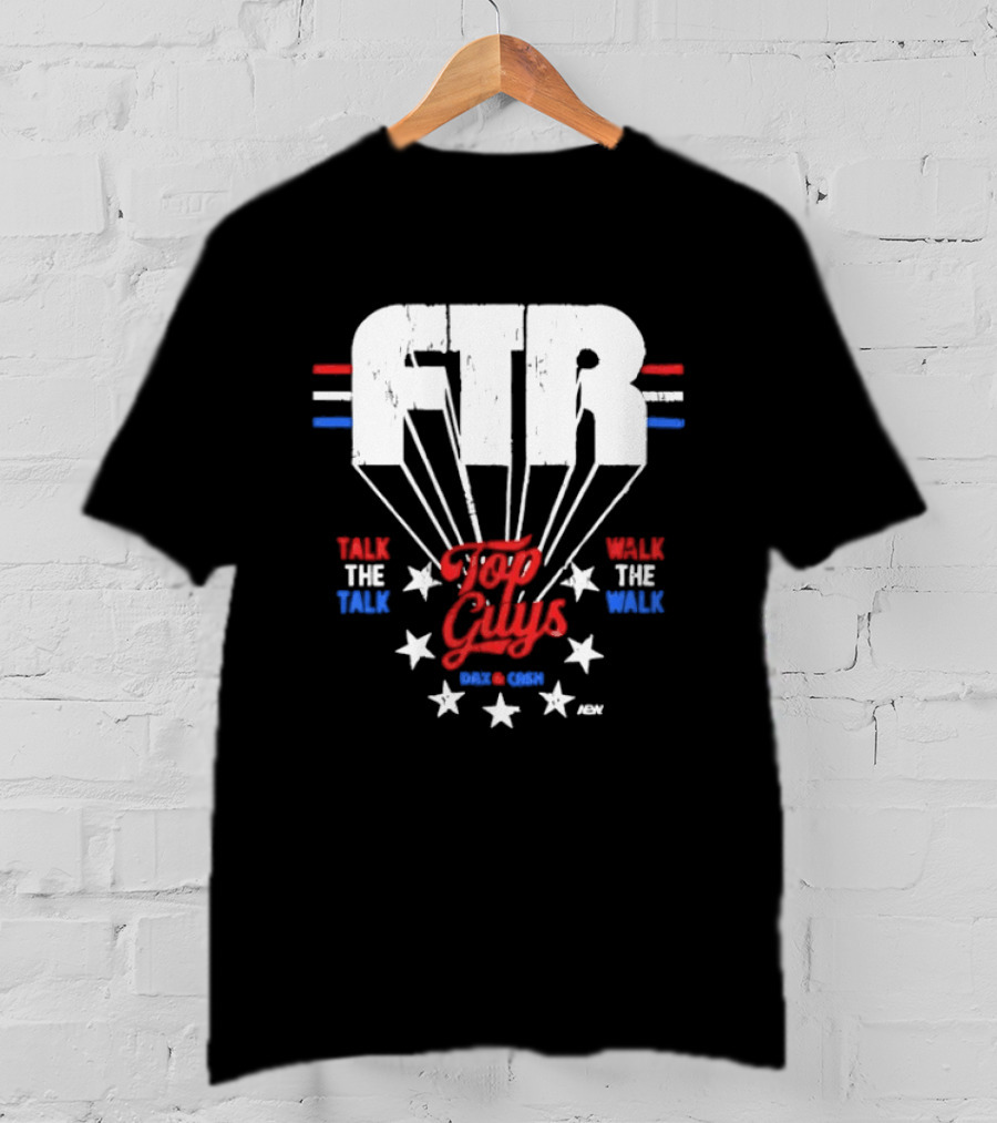 FTR Top Guys Talk The Talk Walk The Walk USA Stars 2023 T-Shirt