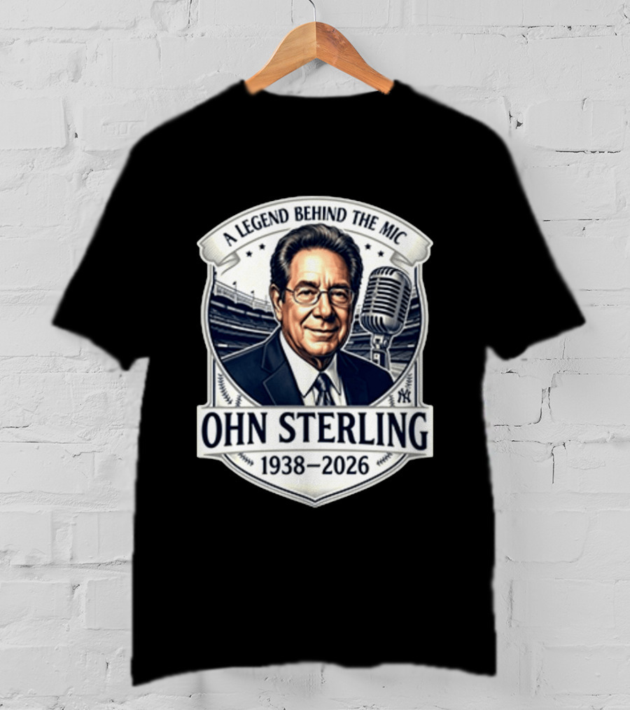 A Legend Behind The Mic John Sterling 1938 2026 Yankees T-Shirt