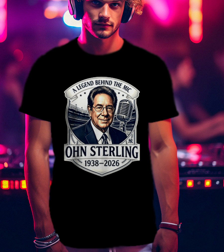 A Legend Behind The Mic John Sterling 1938 2026 Yankees T-Shirt