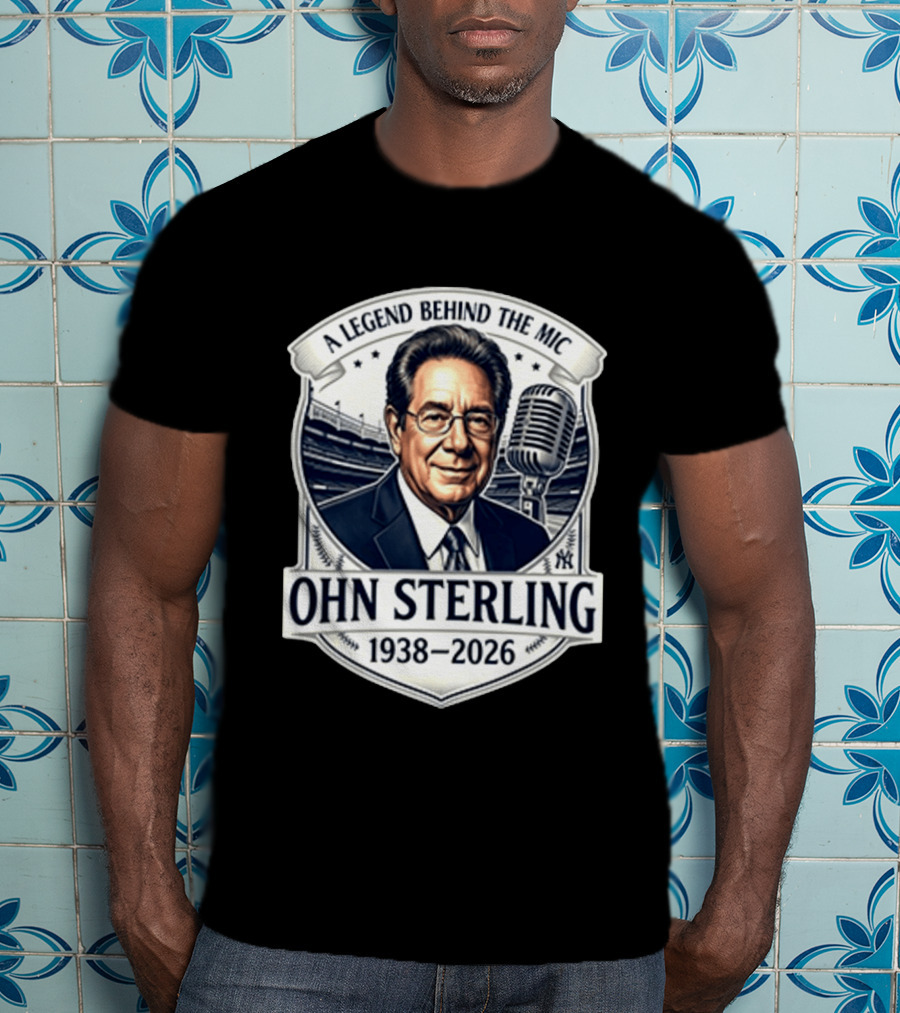 A Legend Behind The Mic John Sterling 1938 2026 Yankees T-Shirt