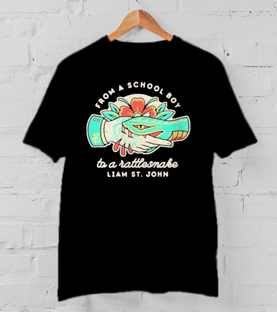 From A School Boy To A Rattlesnake Liam St. John T-Shirt