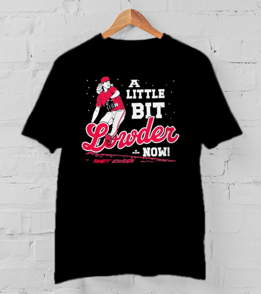 Rhett Lowder A Little Bit Lowder Now Baseball Pitcher T-Shirt