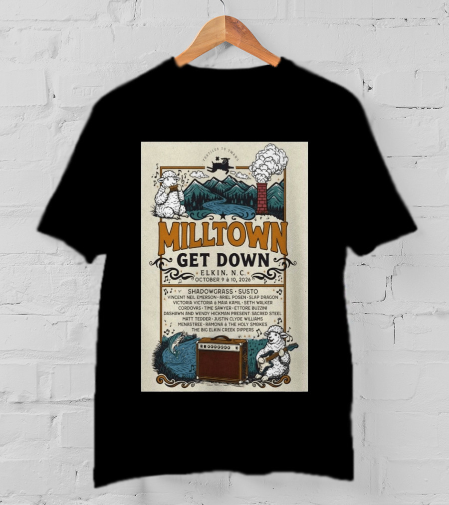 Milltown Get Down Elkin NC October 9 10 2026 Shadowgrass Susto Vincent Neil Emerson Ariel Posen Slap Dragon Victoria Victoria Maia Kamil Seth T-Shirt