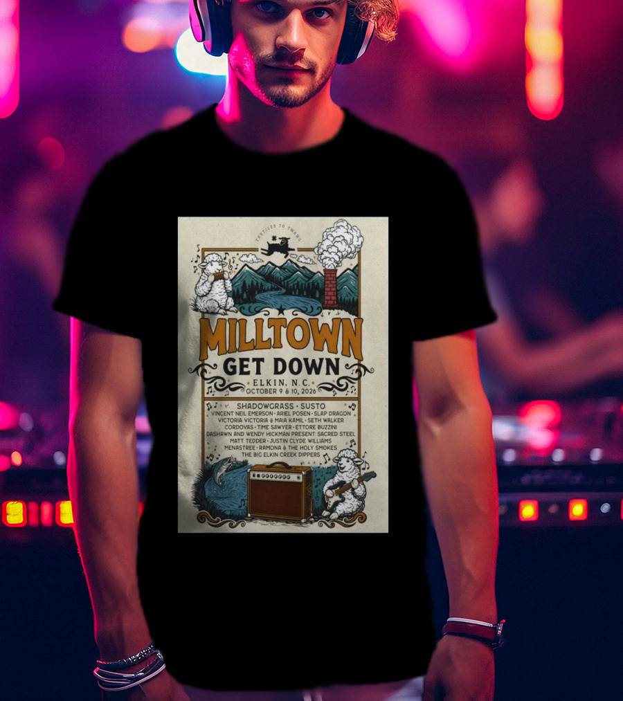 Milltown Get Down Elkin NC October 9 10 2026 Shadowgrass Susto Vincent Neil Emerson Ariel Posen Slap Dragon Victoria Victoria Maia Kamil Seth T-Shirt