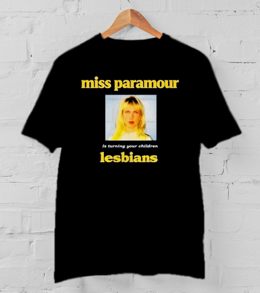 Miss Paramour Is Turning Your Children Lesbians T-Shirt