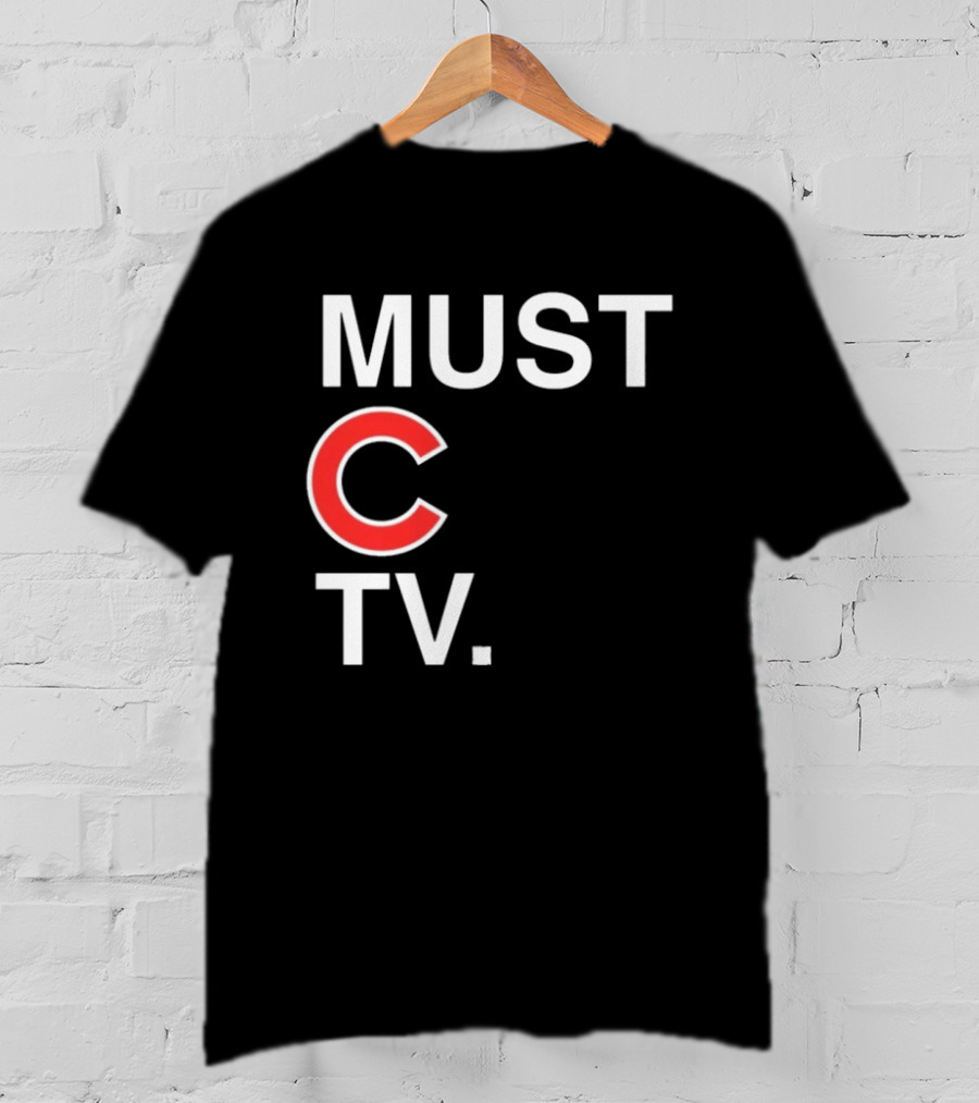 Must C TV Chicago Cubs T-Shirt