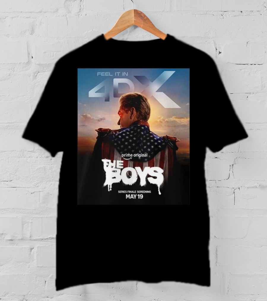 Feel It In 4DX The Boys Prime Original Series Finale Screening May 19 T-Shirt