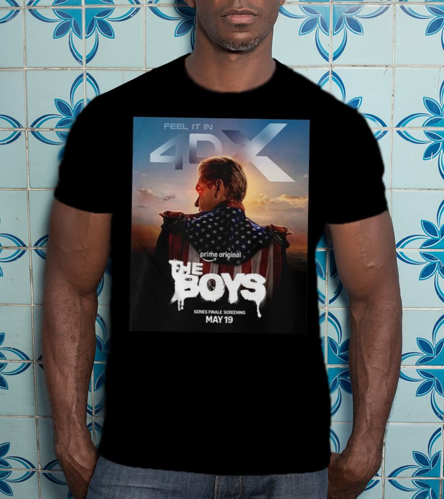 Feel It In 4DX The Boys Prime Original Series Finale Screening May 19 T-Shirt