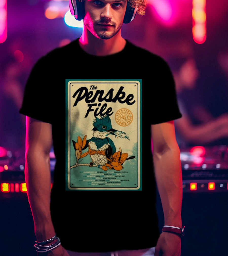 The Penske File European 2026 Summer Tour Saabrucken Homberg Bruhl Bremen Bonn Bausendorf Moosinning Wien T-Shirt