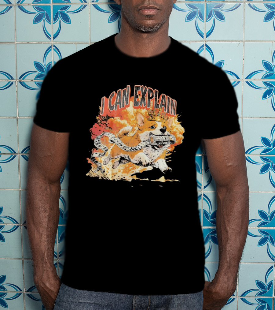 Corgi I Can Explain Crown Money Explosion T-Shirt