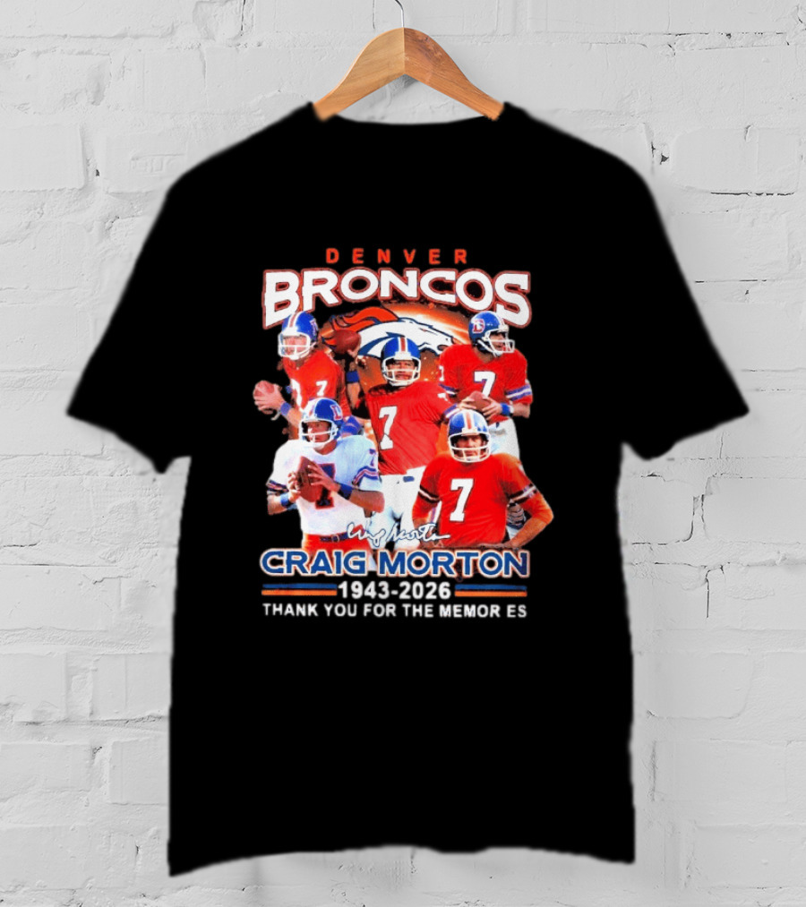 Denver Broncos Craig Morton 1943 2026 Thank You For The Memories NFL Quarterback T-Shirt