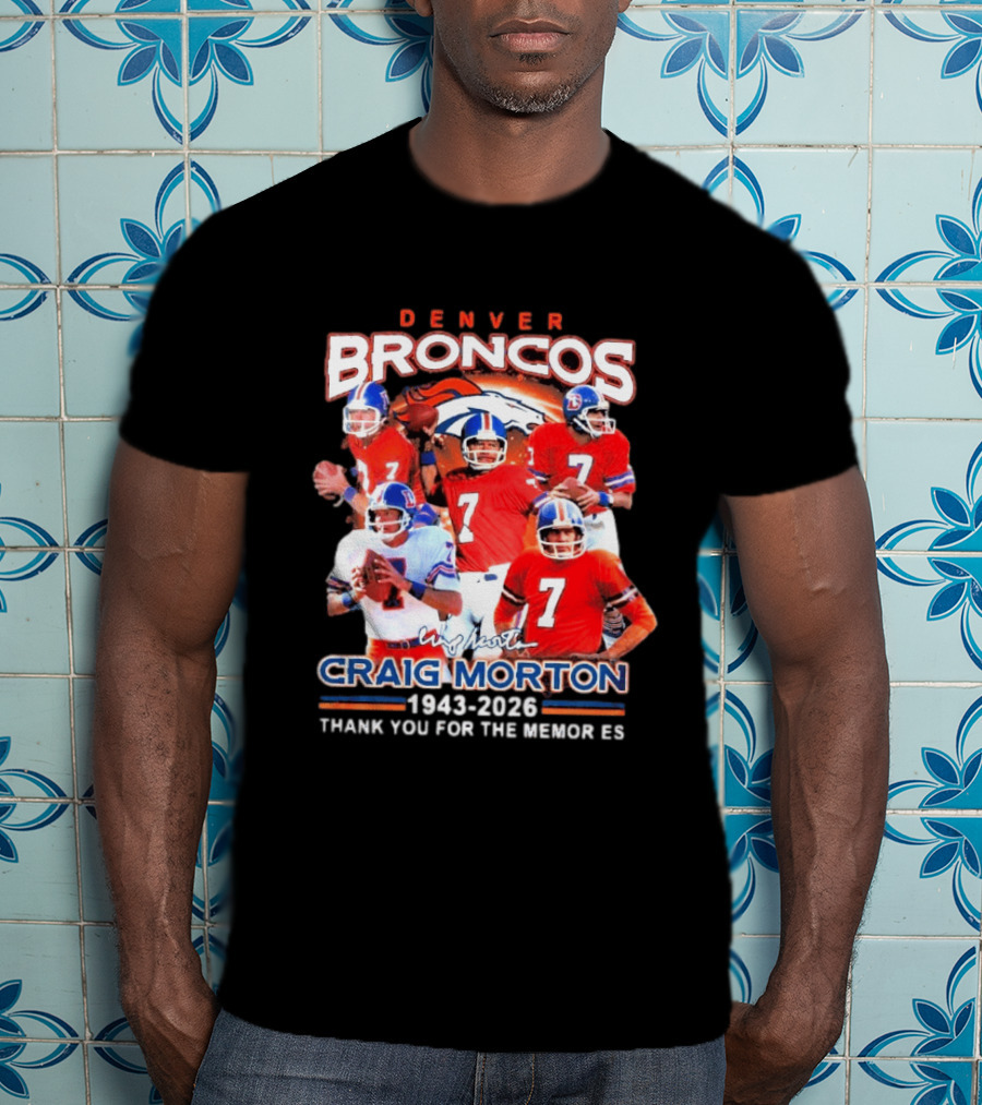 Denver Broncos Craig Morton 1943 2026 Thank You For The Memories NFL Quarterback T-Shirt