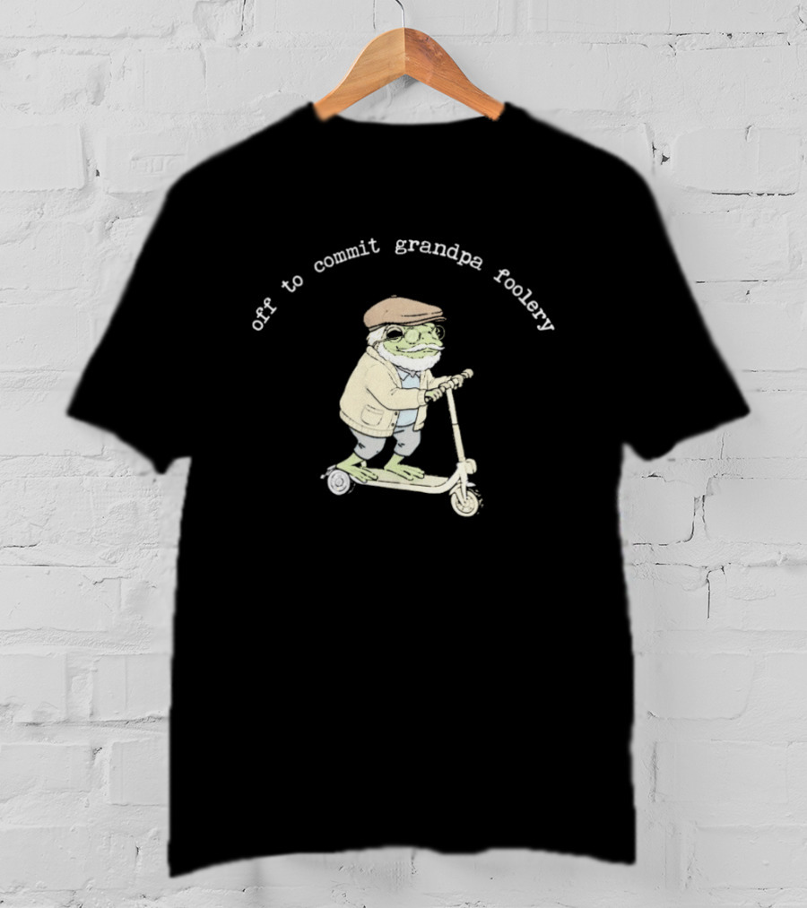 Off To Commit Grandpa Foolery Frog Riding Scooter T-Shirt