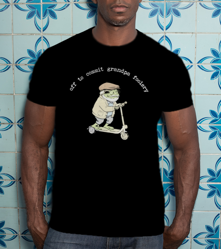 Off To Commit Grandpa Foolery Frog Riding Scooter T-Shirt