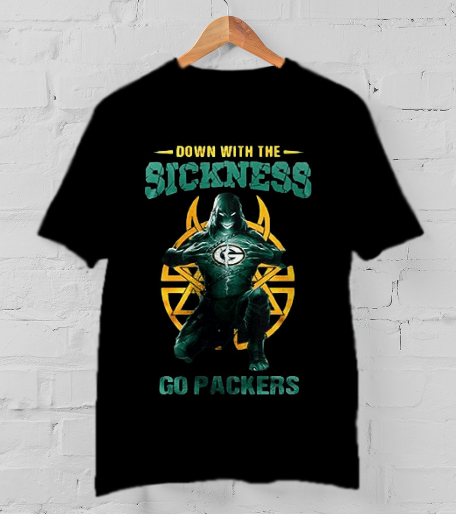 Down With The Sickness Go Packers T-Shirt