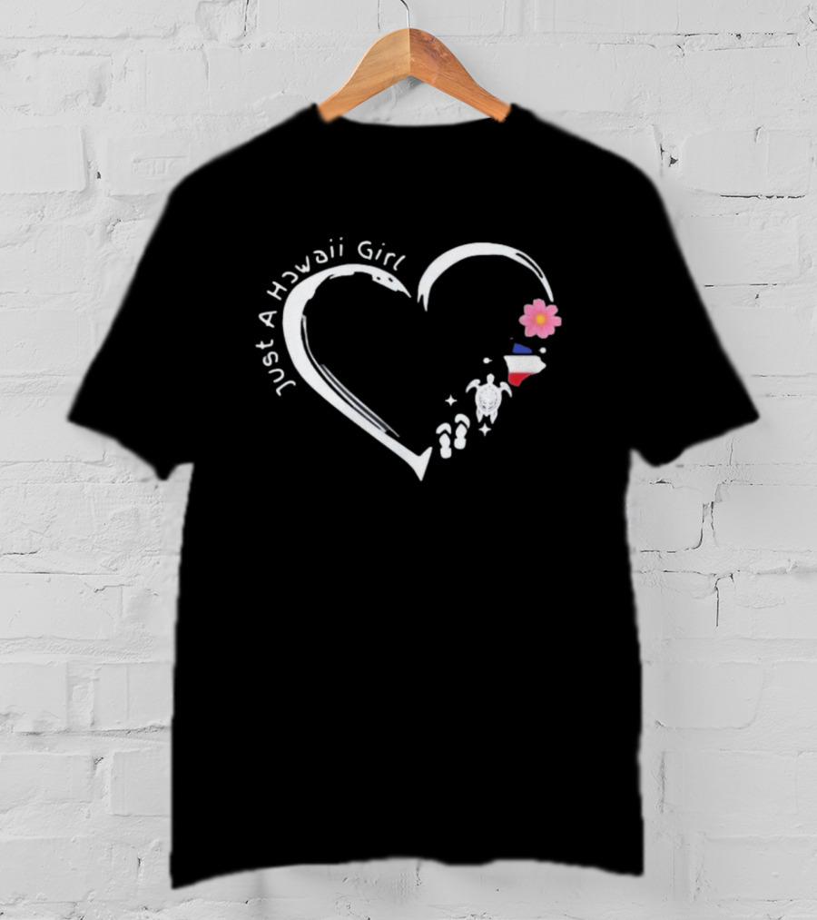 Just A Hawaii Girl Heart Flower Turtle Island T-Shirt