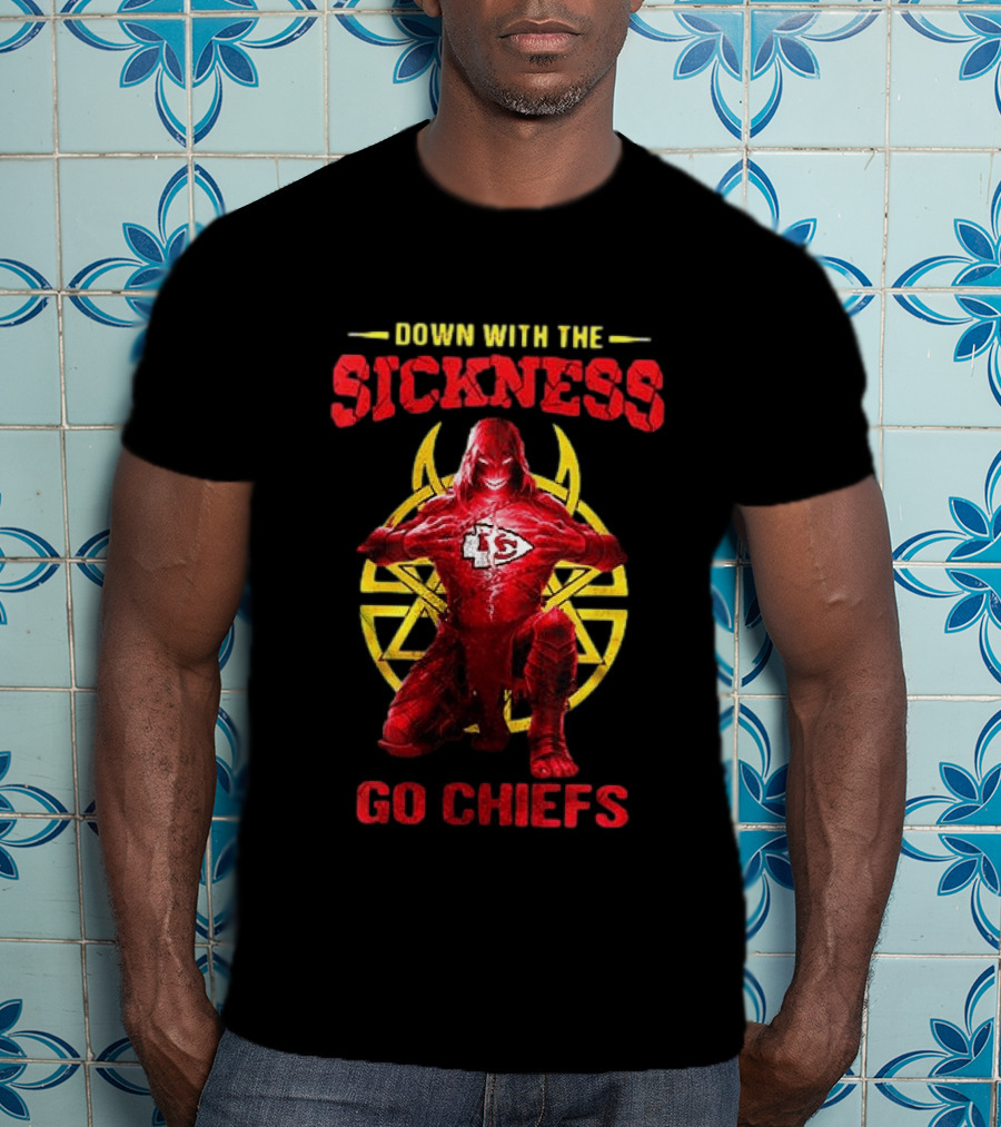 Kansas City Chiefs Down With The Sickness Go Chiefs T-Shirt