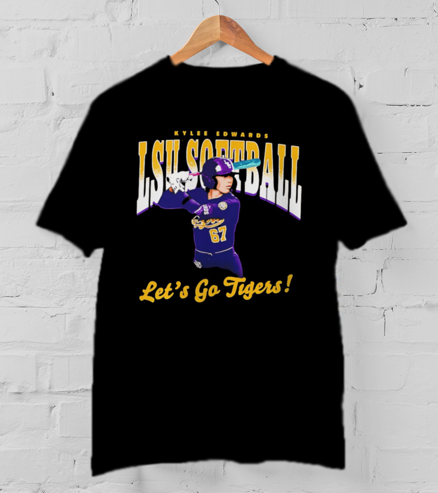 Kylee Edwards LSU Softball Let's Go Tigers 67 T-Shirt