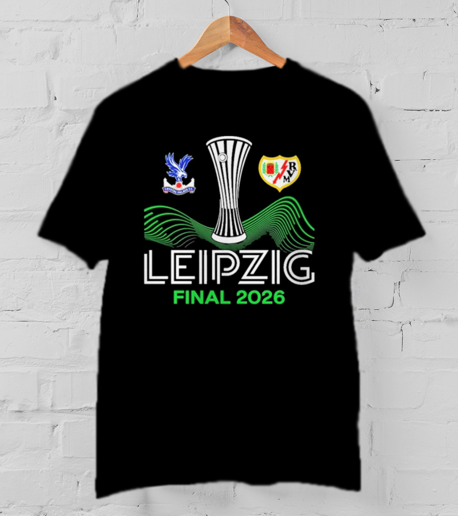 Leipzig 2026 UECL Final Crystal Palace Versus Rayo Vallecano T-Shirt