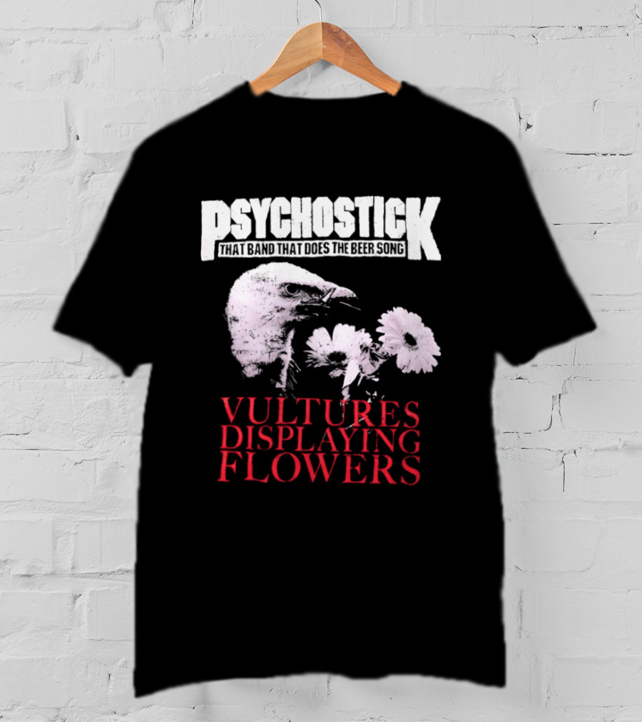 Psychostick That Band That Does The Beer Song Vultures Displaying Flowers T-Shirt